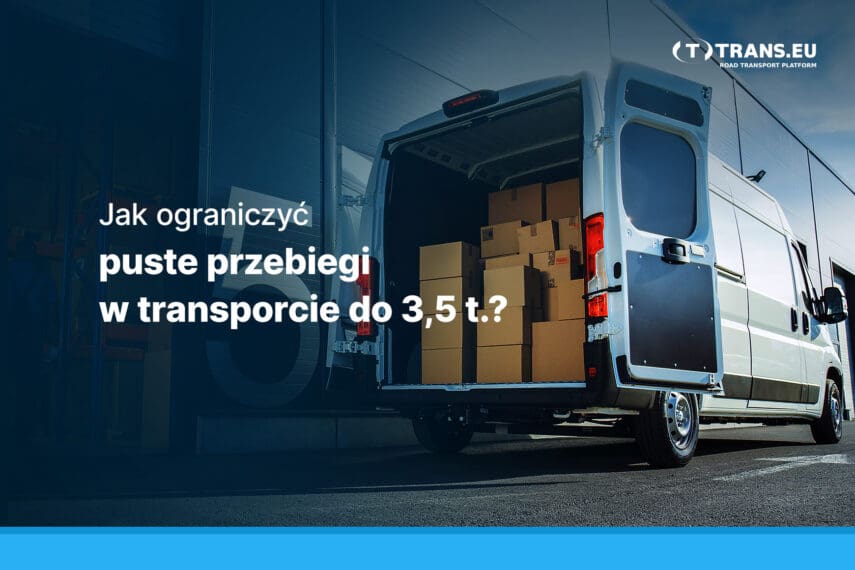 Jak ograniczyć puste przebiegi w transporcie do 3,5 t., giełda transportowa, busiarze