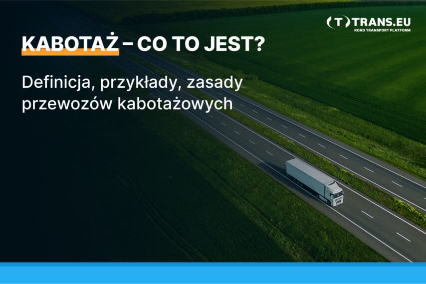 Kabotaż – co to jest? Definicja, przykłady, zasady przewozów kabotażowych, Trans.eu