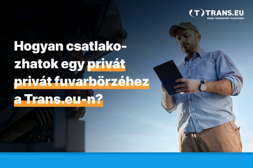 Hogyan csatlakozhatok egy privát fuvarbörzéhez a Trans.eu-n