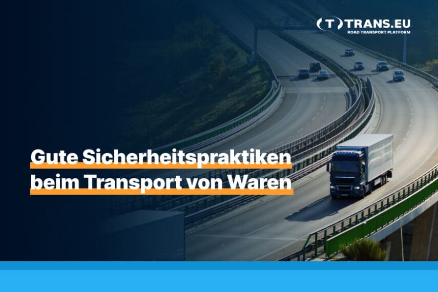 Gute Sicherheitspraktiken beim Transport von Waren