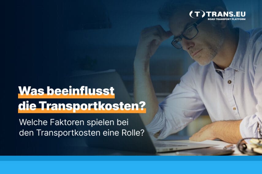 Was beeinflusst die Transportkosten Welche Faktoren spielen bei den Transportkosten eine Rolle